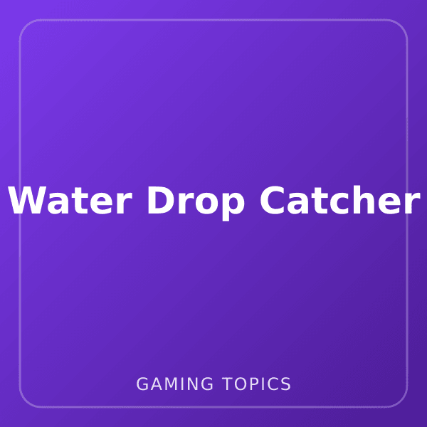 Water Drop Catcher